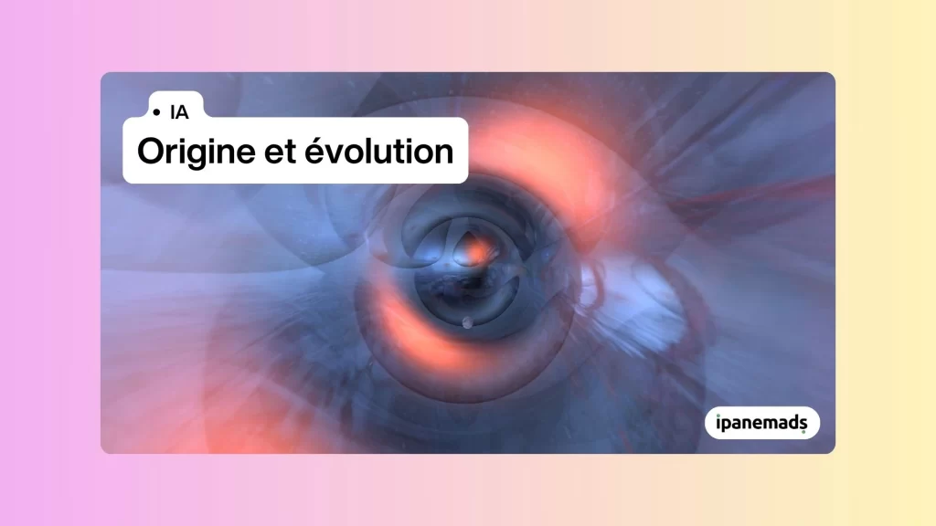 Origine et Evolution IA