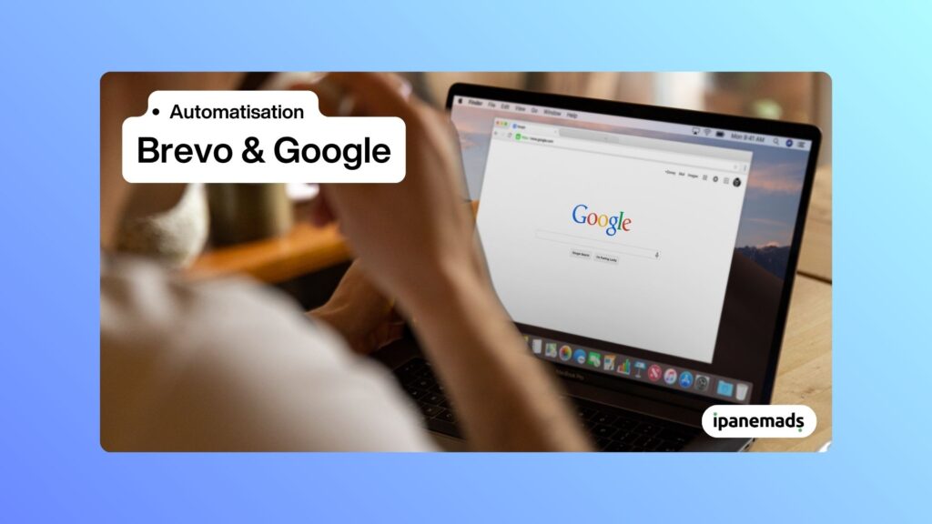 automatisation entre Brevo et Google