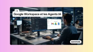 Google Workspace et les Agents IA