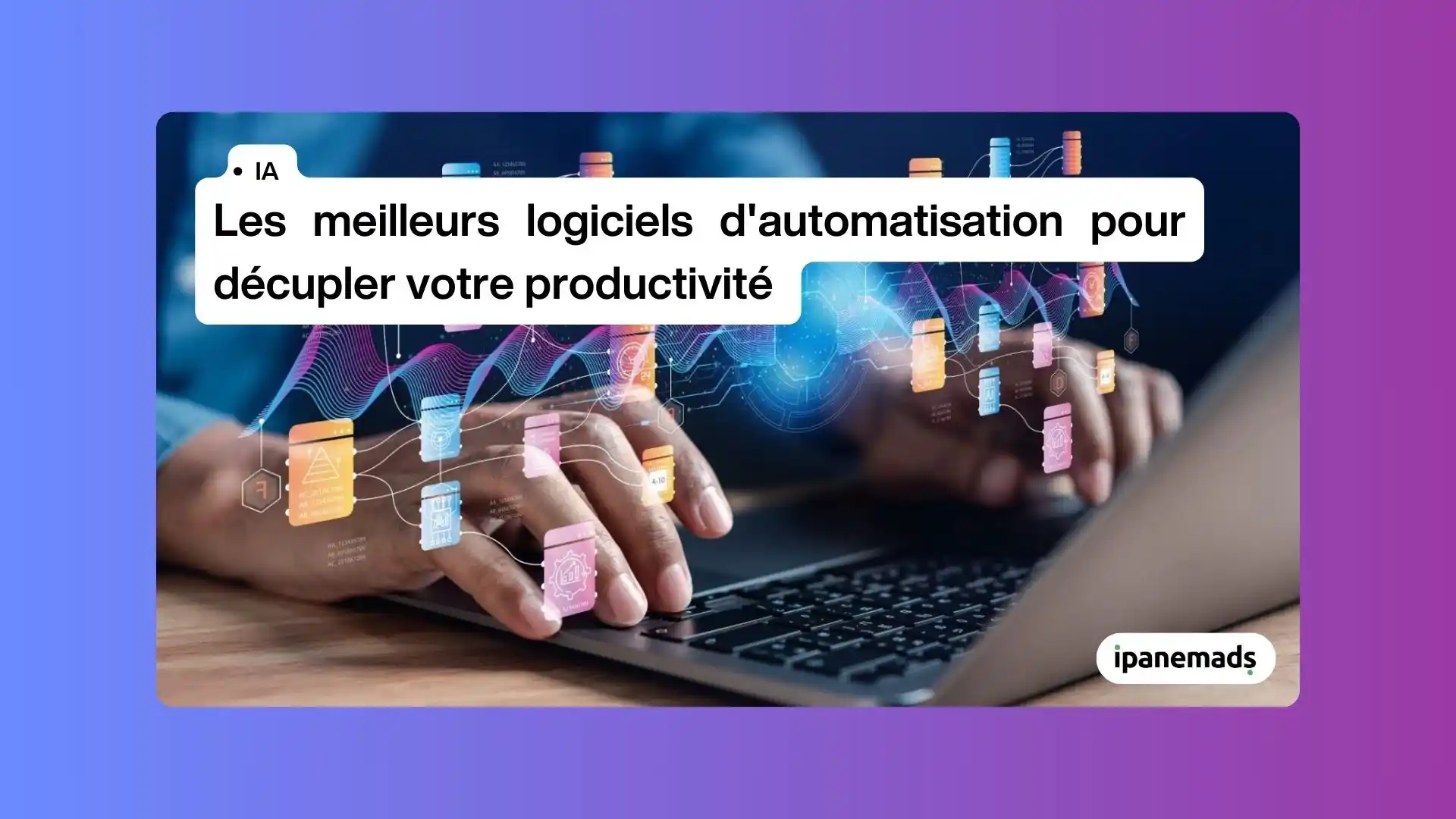 Les meilleurs logiciels dautomatisation